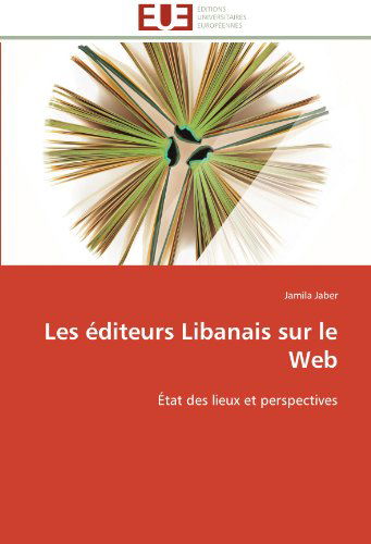 Cover for Jamila Jaber · Les Éditeurs Libanais Sur Le Web: État Des Lieux et Perspectives (Paperback Book) [French edition] (2018)