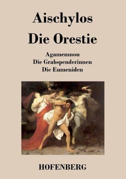 Cover for Aischylos · Die Orestie (Paperback Bog) (2016)