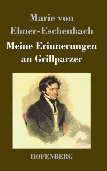 Cover for Marie Von Ebner-eschenbach · Meine Erinnerungen an Grillparzer (Gebundenes Buch) (2015)