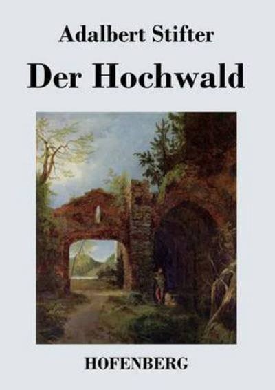 Cover for Adalbert Stifter · Der Hochwald (Paperback Bog) (2015)