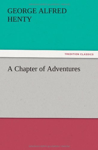 Cover for G. A. Henty · A Chapter of Adventures (Paperback Book) (2012)