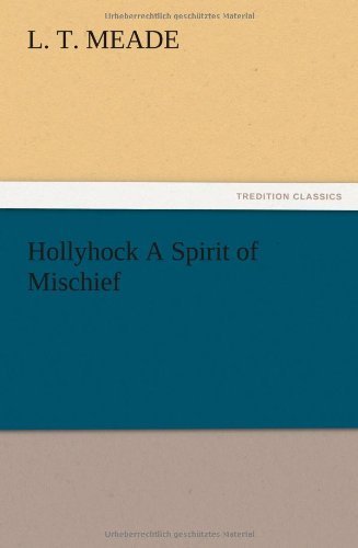 Cover for L. T. Meade · Hollyhock a Spirit of Mischief (Paperback Book) (2012)