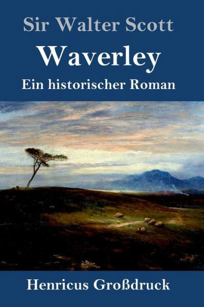 Waverley (Grossdruck) - Sir Walter Scott - Bücher - Henricus - 9783847824824 - 13. Februar 2019