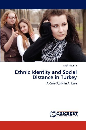 Cover for Lutfi Altunsu · Ethnic Identity and Social Distance in Turkey: a Case Study in Ankara (Taschenbuch) (2012)