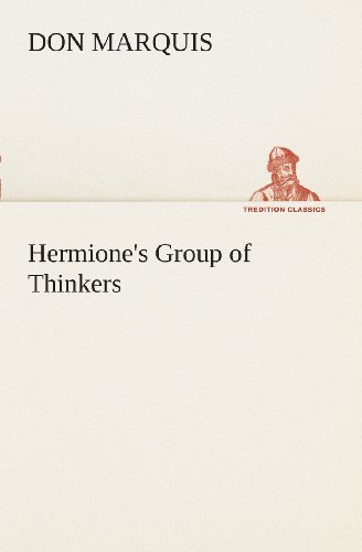 Cover for Don Marquis · Hermione's Group of Thinkers (Tredition Classics) (Paperback Book) (2013)