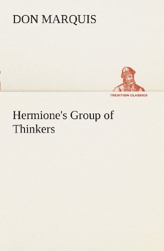 Cover for Don Marquis · Hermione's Group of Thinkers (Tredition Classics) (Paperback Bog) (2013)