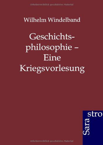 Cover for Wilhelm Windelband · Geschichtsphilosophie - Eine Kriegsvorlesung (Paperback Book) [German edition] (2012)