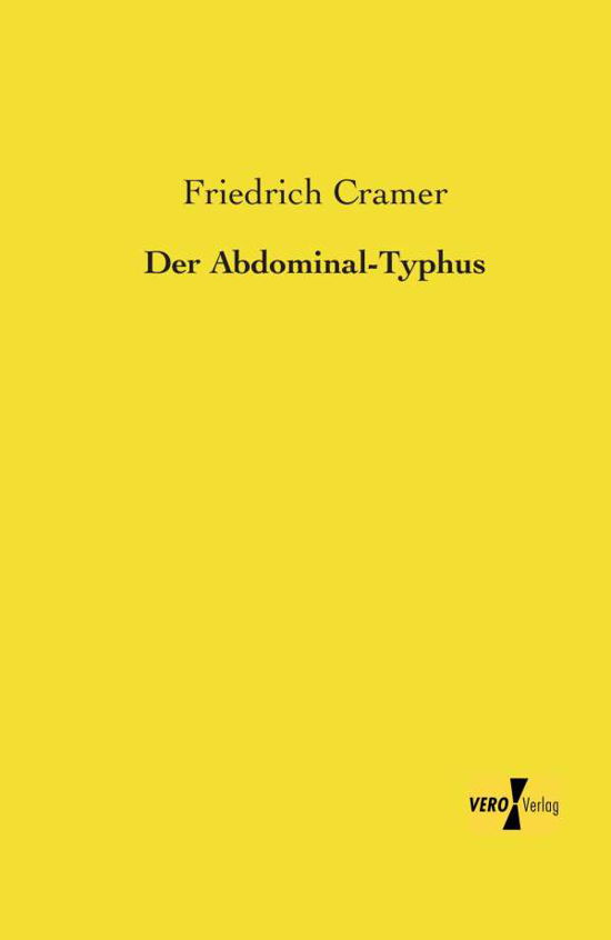 Cover for Cramer, Friedrich (MPI fur Exp. Medizin, Gottingen, FRG) · Der Abdominal-Typhus (Paperback Book) [German edition] (2019)