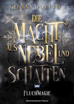 Cover for Jenny Pieper · Die Macht aus Nebel und Schatten (Buch) (2024)