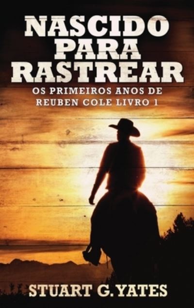 Cover for Stuart G Yates · Nascido Para Rastrear (Hardcover Book) [Large type / large print edition] (2021)