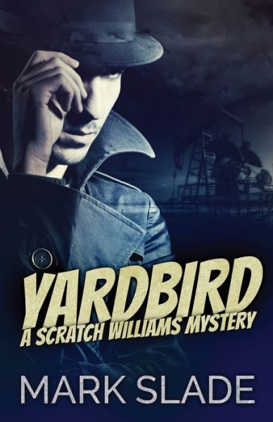 Yardbird - Mark Slade - Books - Next Chapter - 9784867508824 - June 23, 2021