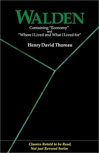 Cover for Henry David Thoreau · Walden: Containing Economy and Where I Lived and What I Lived for (Classics Retold to Be Read, Not Just Revered) (Taschenbuch) (2008)