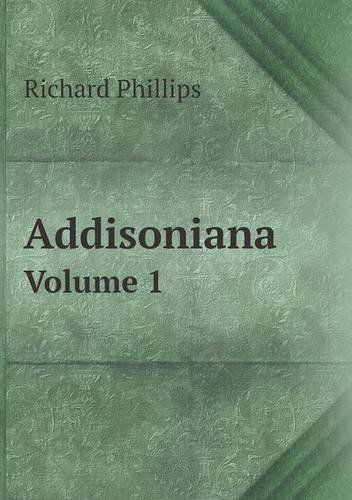 Cover for Richard Phillips · Addisoniana Volume 1 (Paperback Book) (2013)