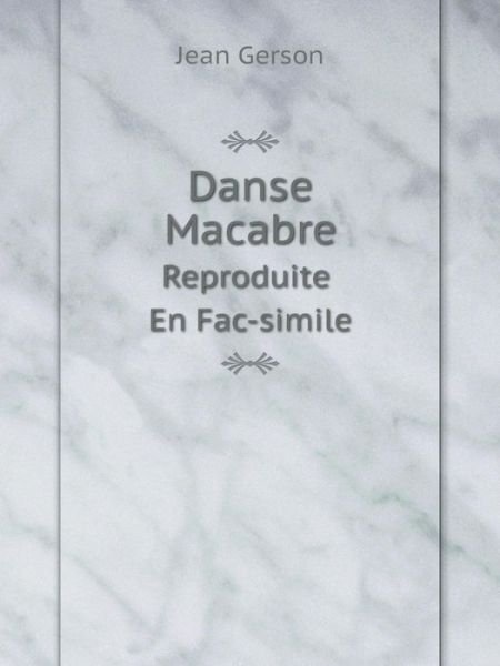 Cover for Jean Gerson · Danse Macabre Reproduite en Fac-simile (Paperback Bog) [Latin edition] (2014)