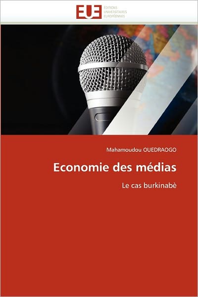 Cover for Mahamoudou Ouedraogo · Economie Des Médias: Le Cas Burkinabè (Paperback Book) [German edition] (2018)