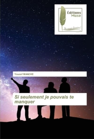Cover for Youcef Maache · Si seulement je pouvais te manquer (Paperback Book) (2021)
