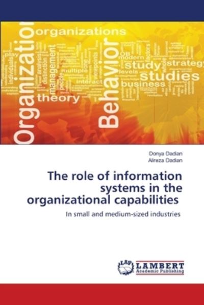 Cover for Donya Dadian · The role of information systems in the organizational capabilities (Paperback Book) (2021)