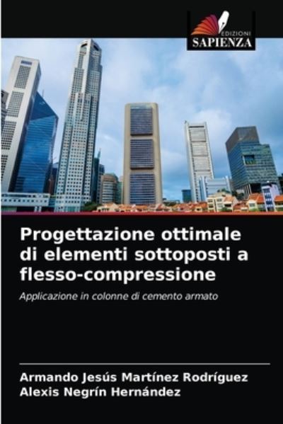 Cover for Armando Jesus Martinez Rodriguez · Progettazione ottimale di elementi sottoposti a flesso-compressione (Paperback Book) (2021)