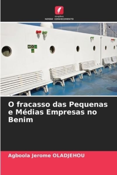 Cover for Agboola Jerome Oladjehou · O fracasso das Pequenas e Medias Empresas no Benim (Pocketbok) (2021)