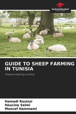 Cover for Hamadi Rouissi · Guide to Sheep Farming in Tunisia (Pocketbok) (2021)