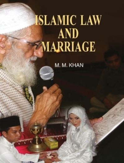 Cover for M. M. Khan · Islamic Law and Marriage (Hardcover Book) (2016)