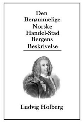 Cover for Ludvig Holberg · Den Berommelige Norske Handel-Stad Bergens Beskrivelse (Paperback Book) (2023)