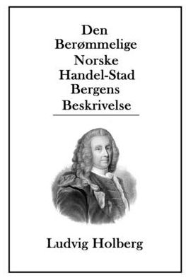 Cover for Ludvig Holberg · Den Berommelige Norske Handel-Stad Bergens Beskrivelse (Paperback Book) (2024)