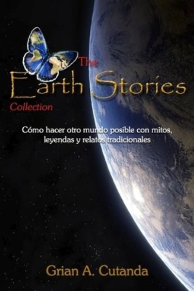 Cover for Grian A Cutanda · The Earth Stories Collection (Paperback Bog) (2019)
