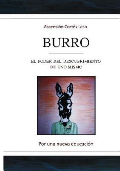Cover for Ascension Laso Cortes · Burro. El poder del descubrimiento de uno mismo (Pocketbok) [Revised edition] (2014)