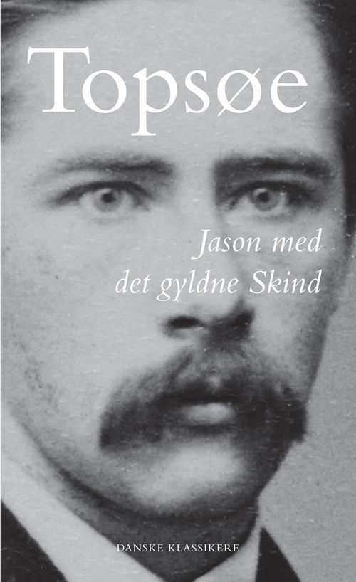 Danske klassikere fra DSL: Jason med det gyldne Skind - Vilhelm Topsøe - Books - Gyldendal - 9788702094824 - September 1, 2010