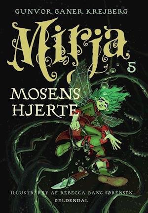 Cover for Gunvor Ganer Krejberg · Mirja: Mirja 5 -  Mosens hjerte (Inbunden Bok) [1:a utgåva] (2021)