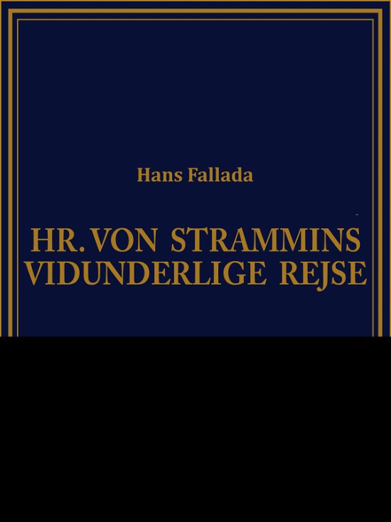 Cover for Hans Fallada · Hr. von Strammins vidunderlige rejse (Sewn Spine Book) [1. Painos] (2018)
