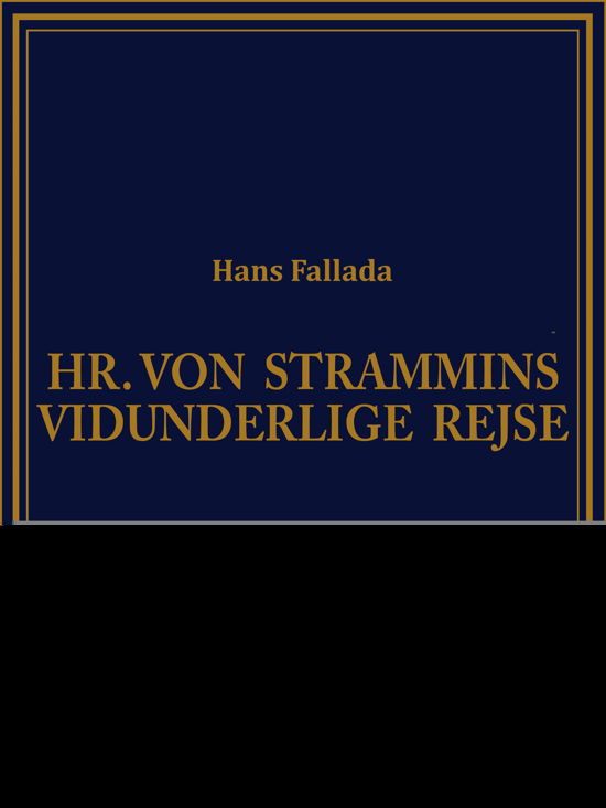 Cover for Hans Fallada · Hr. von Strammins vidunderlige rejse (Sewn Spine Book) [1. Painos] (2018)