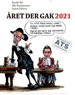 Cover for Gorm Vølver; Ole Rasmussen; Roald Als · Året der gak 2021 (Sewn Spine Book) [1. Painos] (2021)
