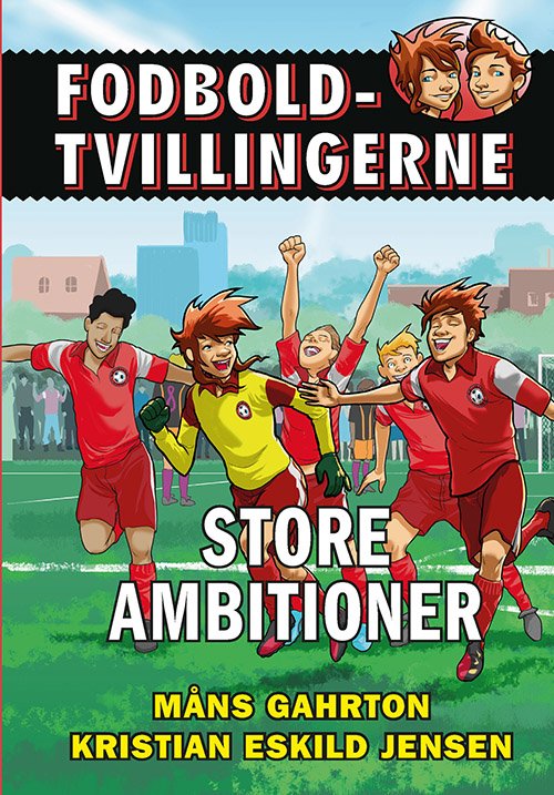 Cover for Måns Gahrton · Fodboldtvillingerne: Fodboldtvillingerne 6: Store ambitioner (Bound Book) [1e uitgave] (2019)