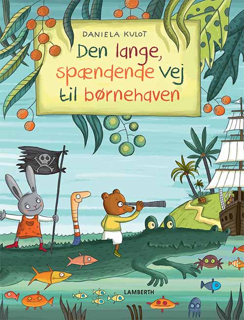 Cover for Daniela Kulot · Den lange spændende vej til børnehave (Bound Book) [1st edition] (2018)