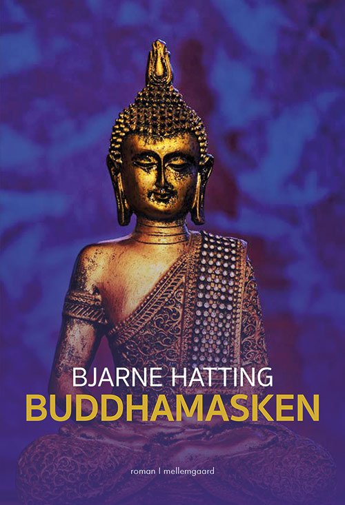 Cover for Bjarne Hatting · Buddhamasken (Sewn Spine Book) [1st edition] (2019)
