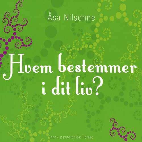 Cover for Åsa Nilsonne · Hvem bestemmer i dit liv? (Sewn Spine Book) [2e édition] (2007)