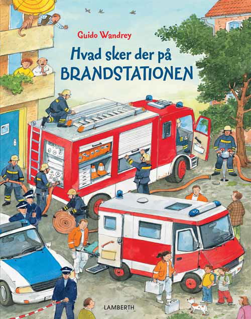 Cover for Guido Wandrey · Hvad sker der på brandstationen (Bound Book) [1. wydanie] [Indbundet] (2013)