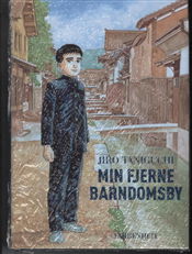 Cover for Jiro Taniguchi · Min fjerne barndomsby (Indbundet Bog) [1. udgave] [Indbundet] (2009)