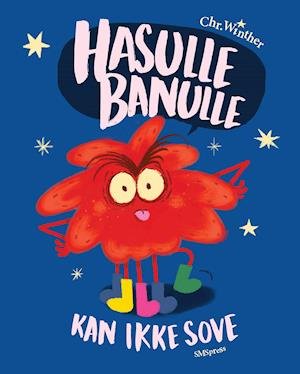 Hasulle Banulle: Hasulle Banulle kan ikke sove - Chr. Køpmannæhafn Winther - Books - Forlaget SMSpress - 9788793238824 - January 4, 2019
