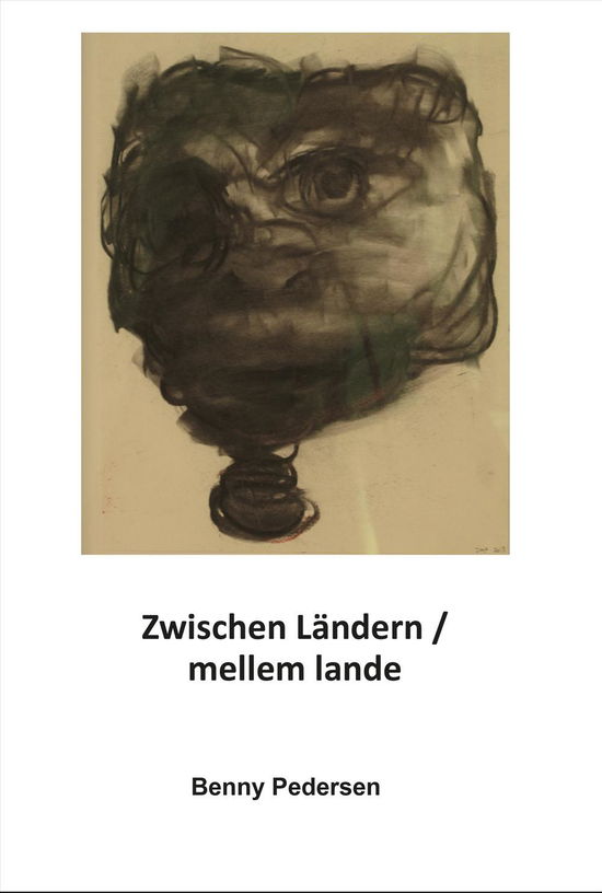 Cover for Benny Pedersen · Zwischen Ländern / mellem lande (Sewn Spine Book) (2016)