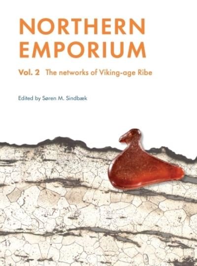 Søren M. Sindbæk · Jysk Arkæologisk Selskabs Skrifter (123): Northern Emporium (Bound Book) [1. wydanie] (2023)