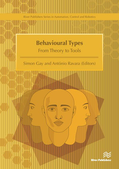 Behavioural Types: from Theory to Tools - River Publishers Series in Automation, Control and Robotics - - Books - River Publishers - 9788793519824 - July 31, 2017