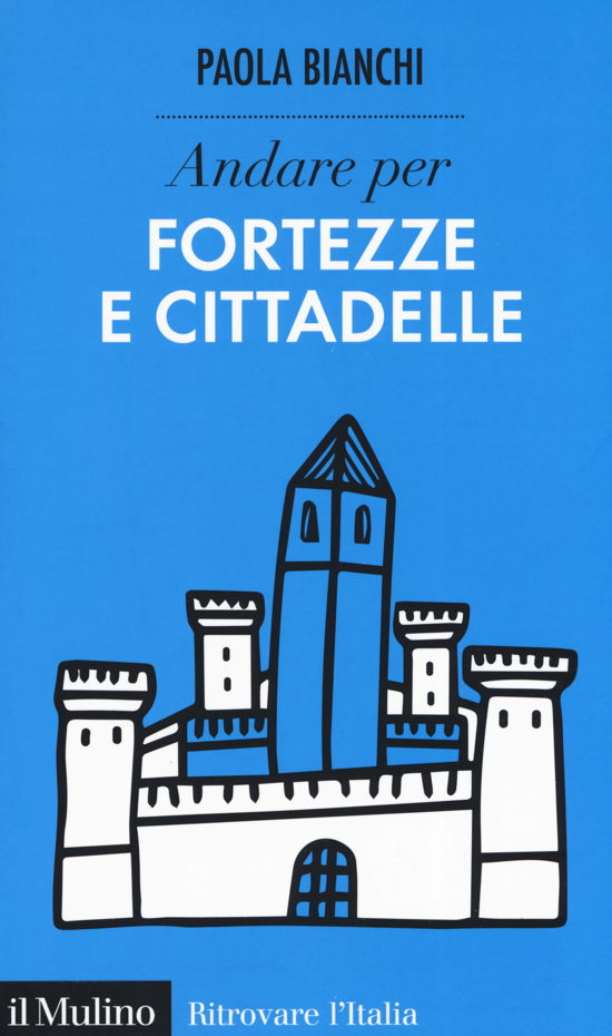 Cover for Paola Bianchi · Andare Per Fortezze E Cittadelle (Book)