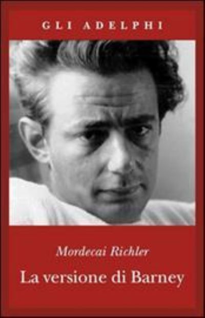 Cover for Mordecai Richler · La Versione Di Barney (Buch) (2005)