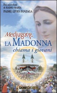 Medjugorje. La Madonna Chiama I Giovani - Livio Fanzaga - Books -  - 9788871985824 - 