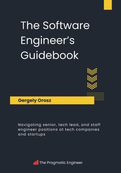 Cover for Gergely Orosz · The Software Engineer's Guidebook (Paperback Book) (2023)