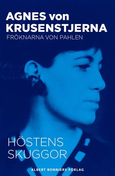 Fröknarna von Pahlen: Höstens skuggor - Agnes von Krusenstjerna - Books - Albert Bonniers Förlag - 9789100130824 - November 12, 2012