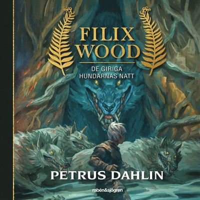 Cover for Petrus Dahlin · Filix Wood: De giriga hundarnas natt (Lydbog (MP3)) (2020)